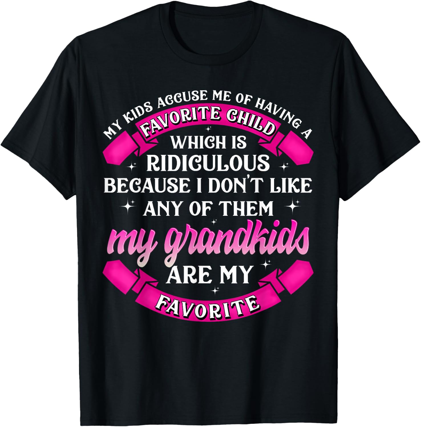 My Grandkids Are My Favorite Funny Grandparents Gifts T-Shirt - T-Shirt | Black