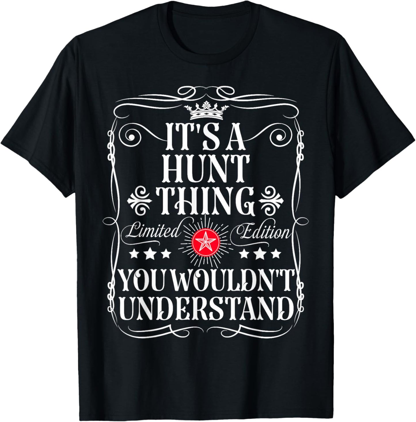 Hunt Name Its A Hunt Thing You Wouldn't Understand T-Shirt - T-Shirt | Black
