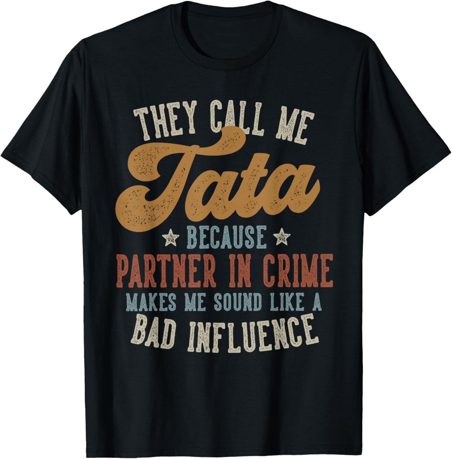 They Call Me Tata Funny Father's Day Tata T-Shirt - T-Shirt | Black