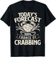 Today's Forecast 100% Chance of Crabbing - Crab Crustaceans T-Shirt - T-Shirt | Black