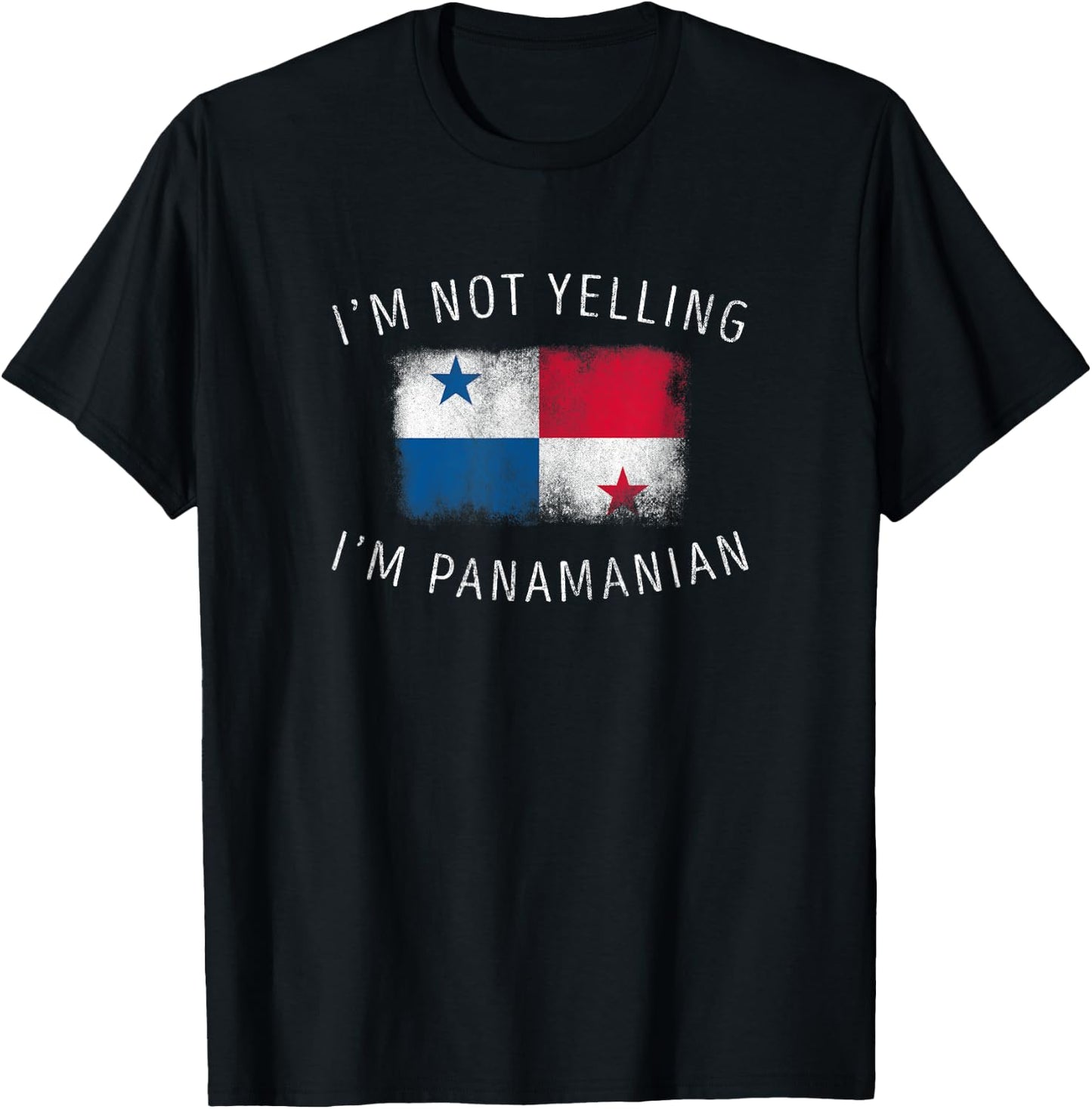 I'm Not Yelling, I'm Panamanian - Funny Panama Pride T-Shirt - T-Shirt | Black