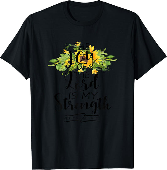 The Joy Of The Lord Is My Strength Scripture Verse Nehemiah T-Shirt - T-Shirt | Black