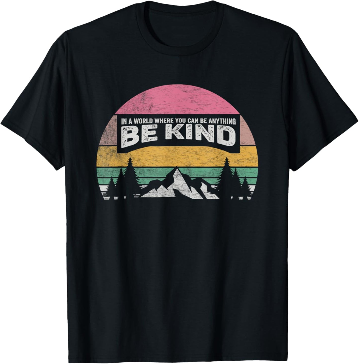 Retro Be Kind In A World Where You Can Be Anything Kindness T-Shirt - T-Shirt | Black