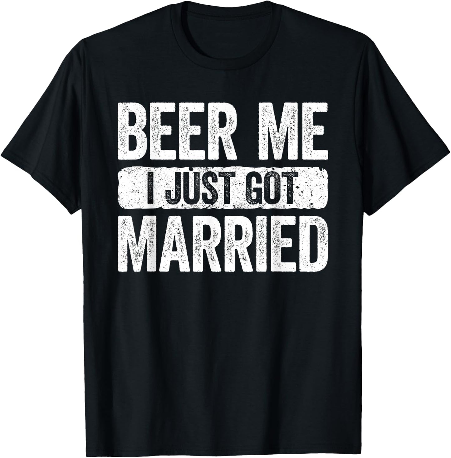 Beer Me I Just Got Married Wedding Anniversary Shirt T-Shirt - T-Shirt | Black