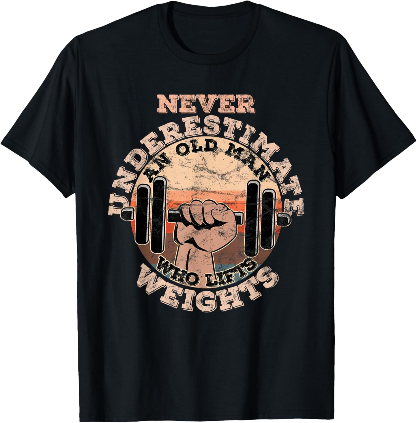 Never underestimate an old man who lifts weights T-Shirt - T-Shirt | Black