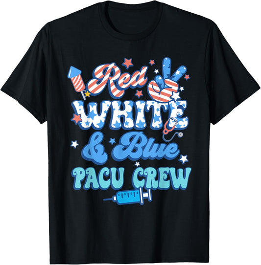 Groovy Red White Blue PACU Crew PACU Nurse 4th Of July T-Shirt - T-Shirt | Black