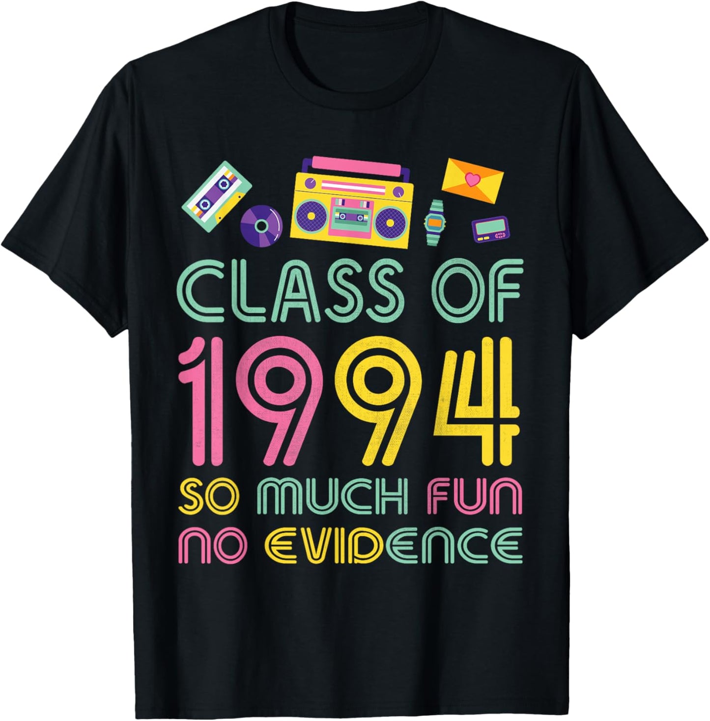 Happy Class Of 1994 So Much Fun No Evidence 30 Years Memory T-Shirt - T-Shirt | Black