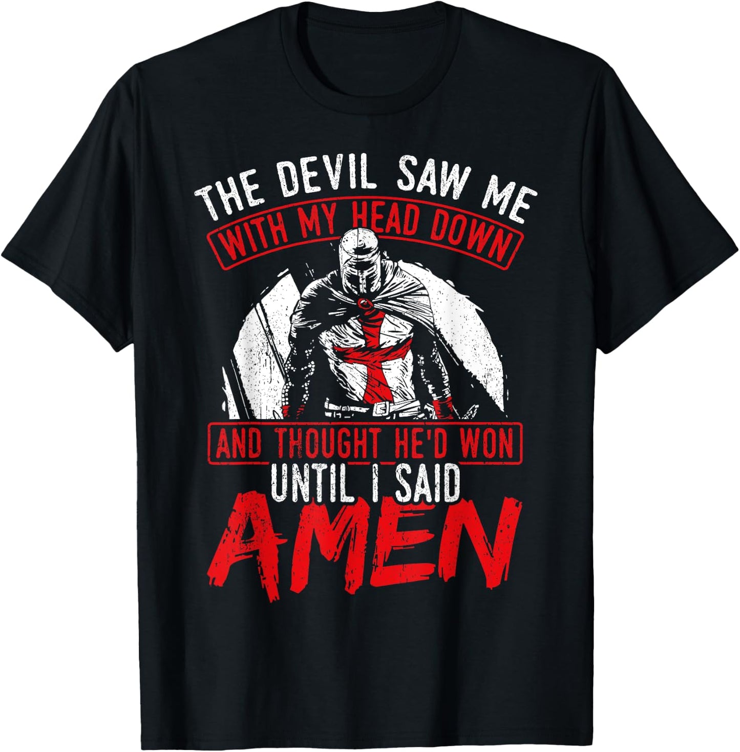 The Devil Saw Me With My Head Down Thought He'D Won T-Shirt - T-Shirt | Black