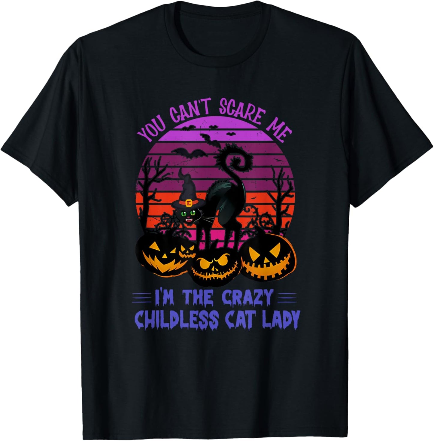 You Can't Scare Me I'm The Crazy Childless Cat Lady Apparel T-Shirt - T-Shirt | Black