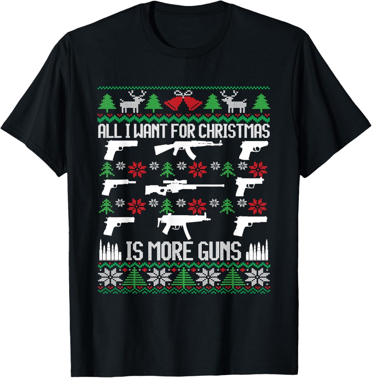All I Want Is More Guns Collector Hunting Ugly Christmas T-Shirt - T-Shirt | Black