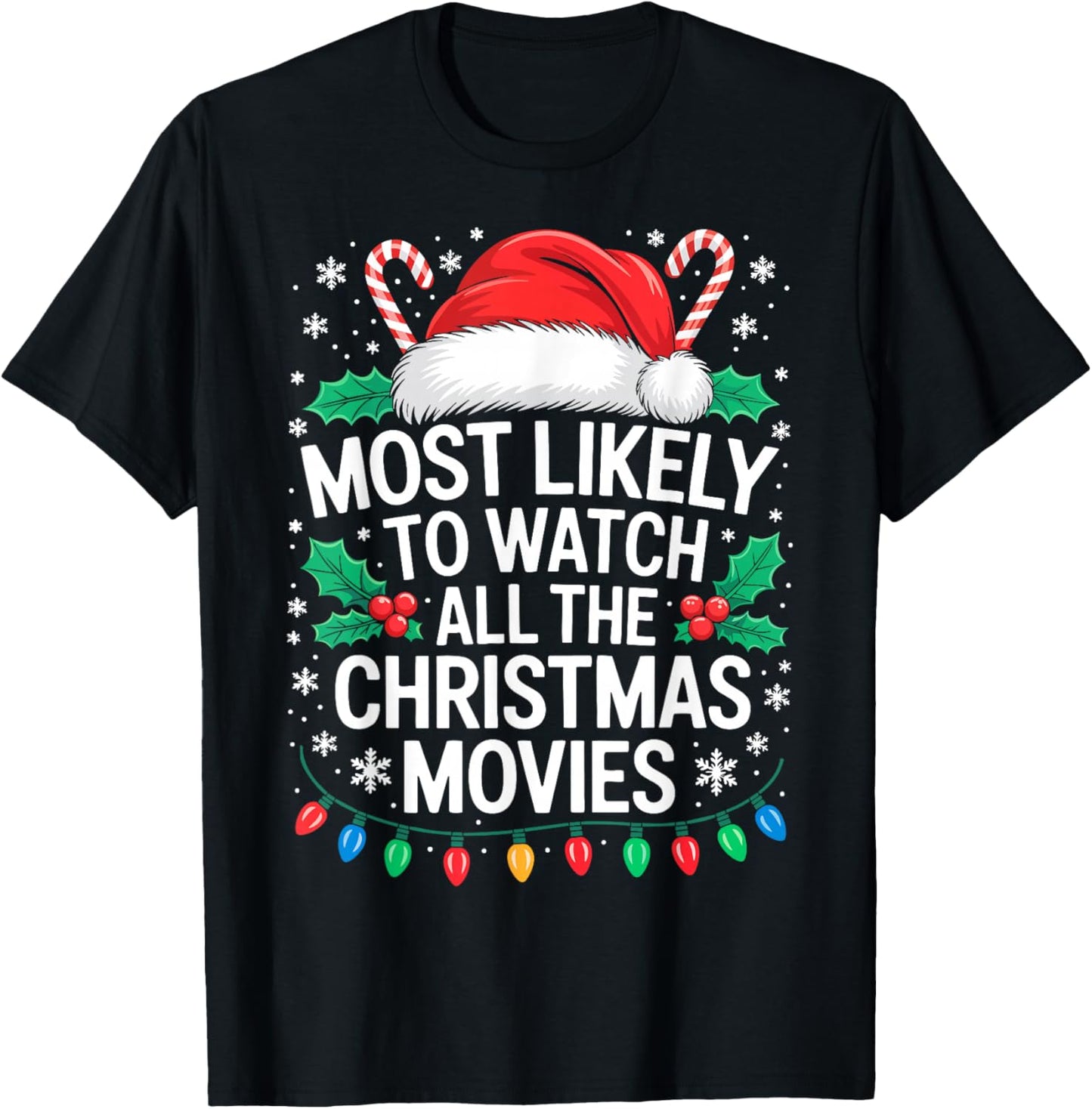 Most Likely to Watch All The Christmas Movies Shirt Family T-Shirt - T-Shirt | Black