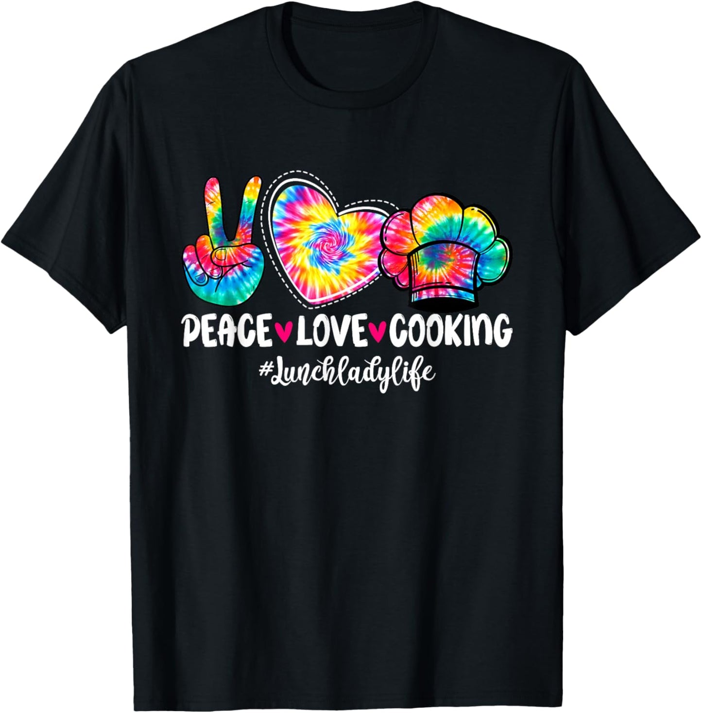 Peace Love Cooking Lunch Lady Life Tie Dye Back To School T-Shirt - T-Shirt | Black