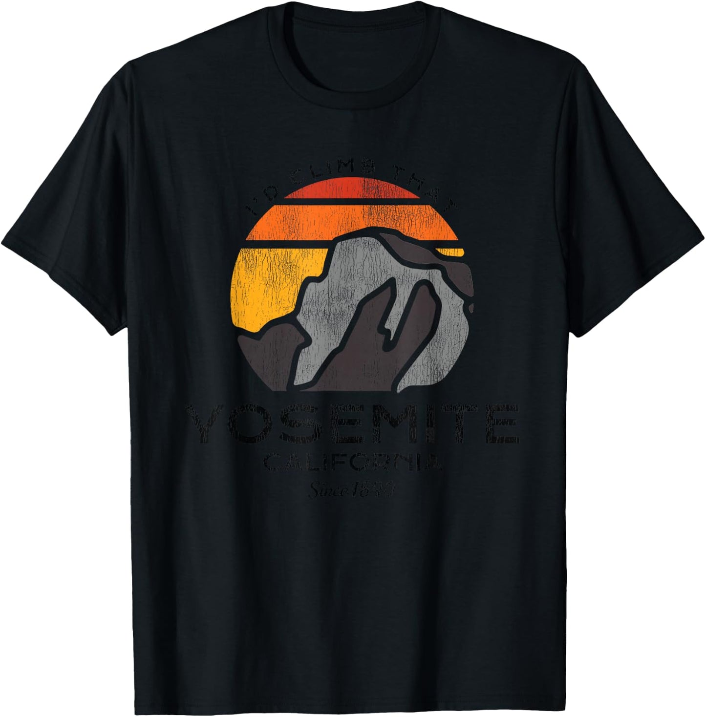 Yosemite National Park I'd Climb That Half Dome T-Shirt - T-Shirt | Black