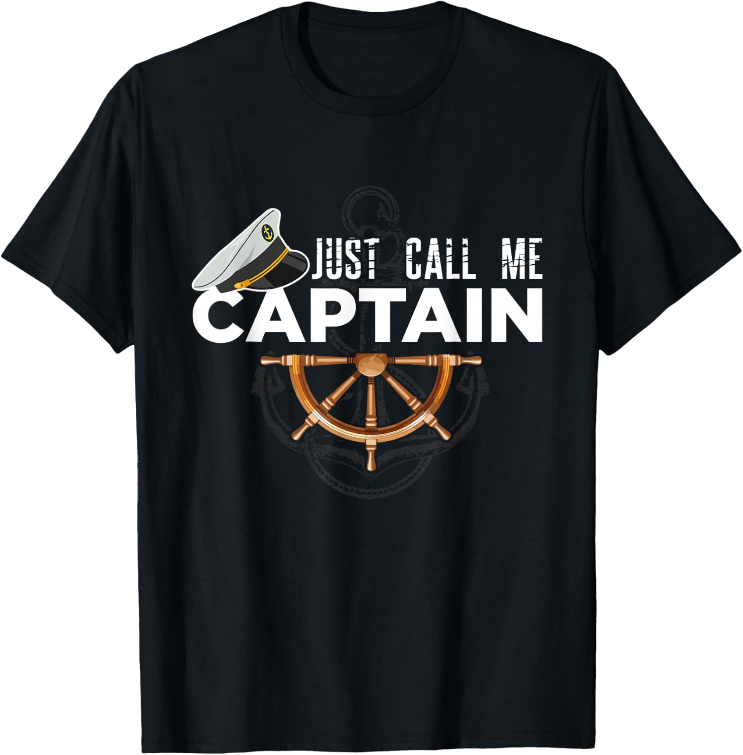 Just Call Me Captain - Boating Sailor - Anchor Boat Sailing T-Shirt - T-Shirt | Black