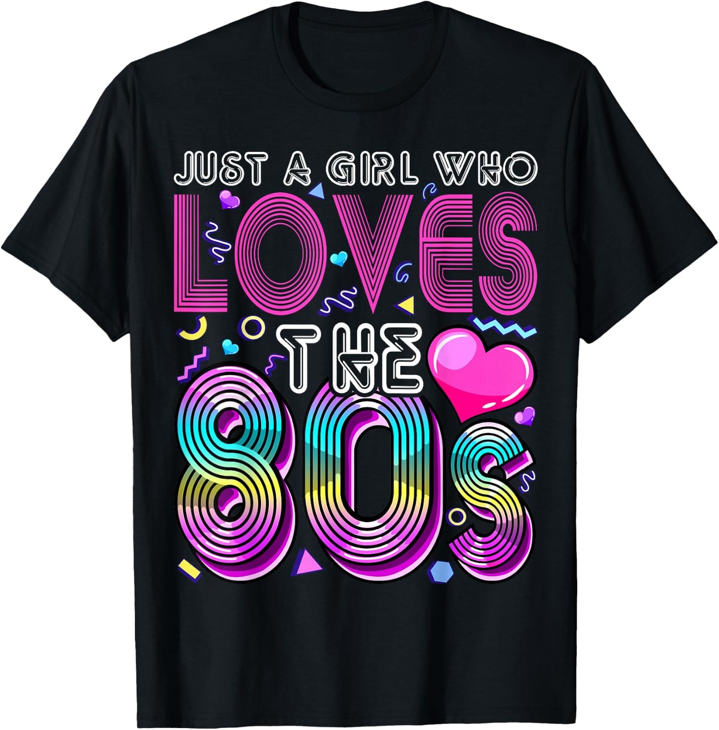Just a Girl Who Loves The 80's Party Costume Gift T-Shirt - T-Shirt | Black