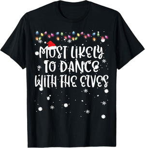 Most Likely To Dance With The Elves Christmas Family Match T-Shirt - T-Shirt | Black