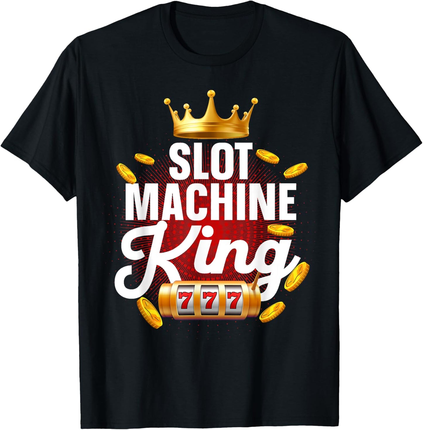 Slot Machine King Dad Casino Gambling Slot Machine T-Shirt - T-Shirt | Black