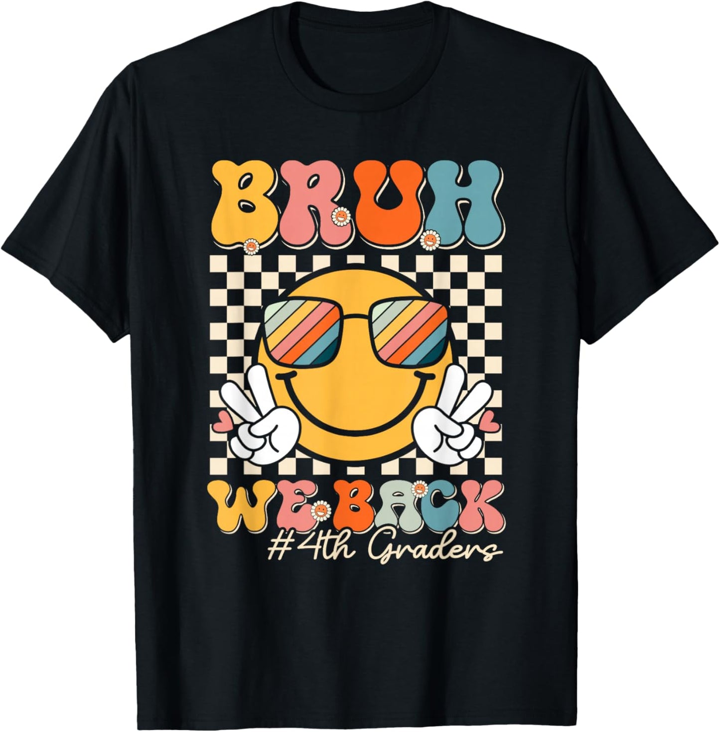 Bruh We Back 4th Graders Smile Face 1st Day of Fourth Grade T-Shirt - T-Shirt | Black