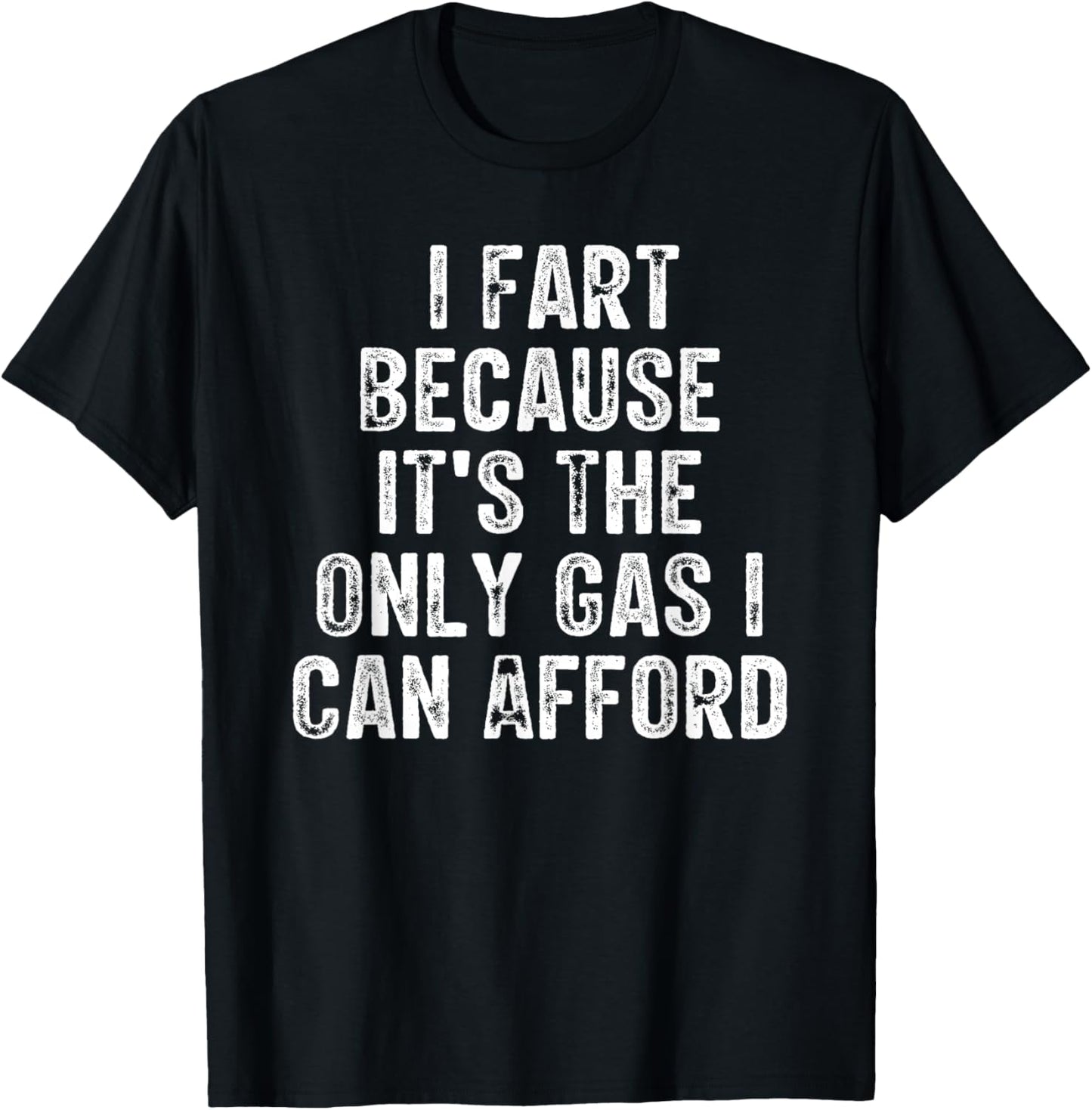I Fart Because it's The Only Gas I Can Afford Retro Vintage T-Shirt - T-Shirt | Black