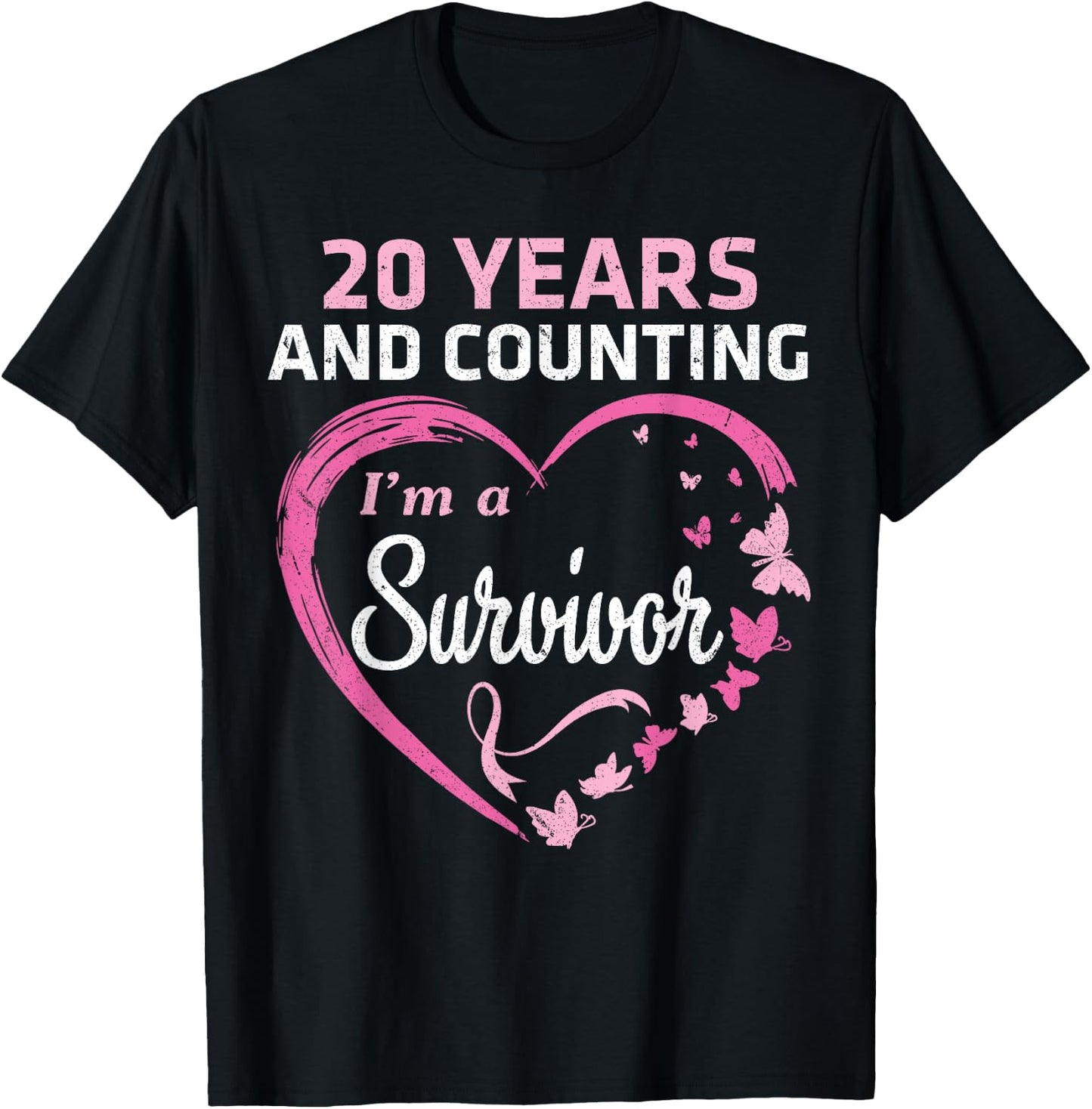 20 Years And Counting I'm A Breast Cancer Survivor Fight Win T-Shirt - T-Shirt | Black