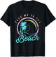 Take me to The Beach Shirt Women Men Girls Beach Lover Shirt T-Shirt - T-Shirt | Black