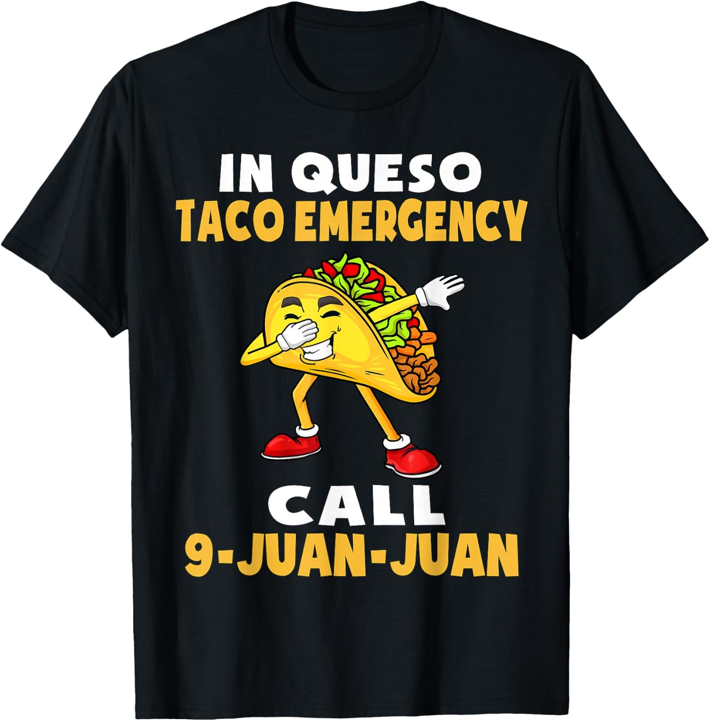 In Queso Emergency Cinco De Mayo Taco Call 9 Juan Mexican T-Shirt - T-Shirt | Black