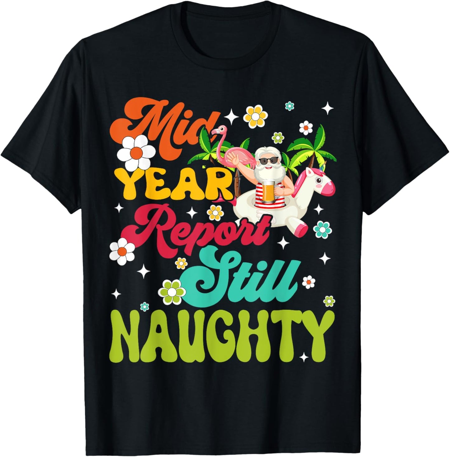 Mid Year Report Still Naughty Santa Hawaii Christmas In July T-Shirt - T-Shirt | Black