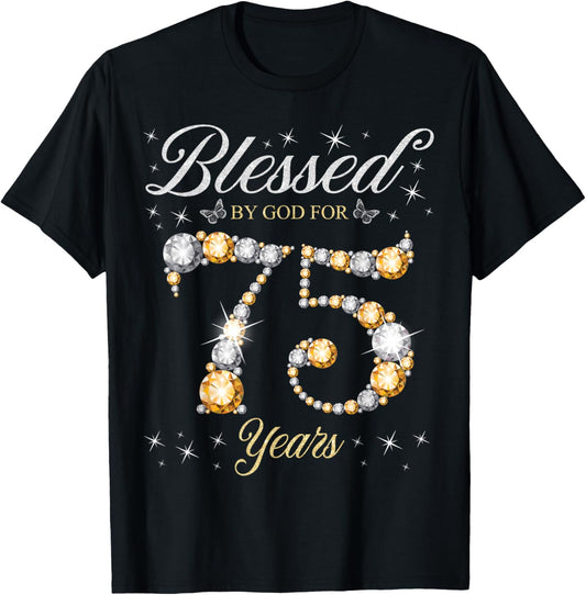 Blessed By God For 75 Years Old 75th Birthday Party T-Shirt - T-Shirt | Black