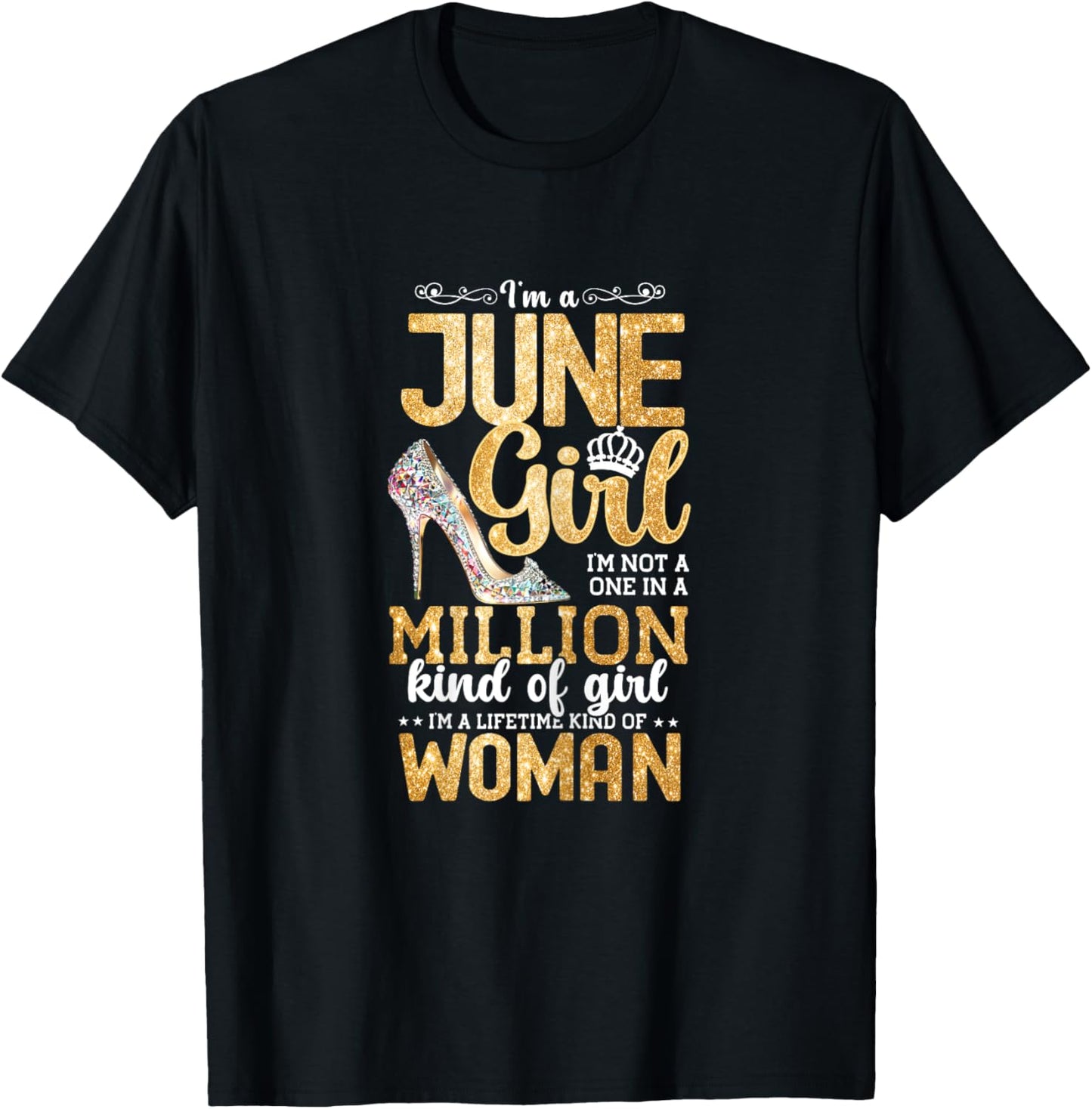 June Girl, I'm A Lifetime Kind Of Woman Birthday BDay T-Shirt - T-Shirt | Black