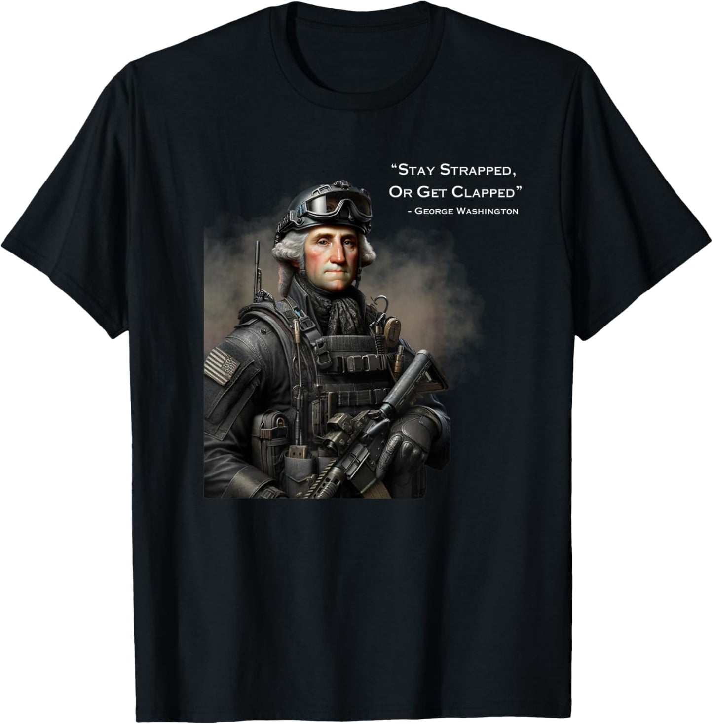 Stay Strapped Or Get Clapped Washington Funny America Women Men T-Shirt - T-Shirt | Black