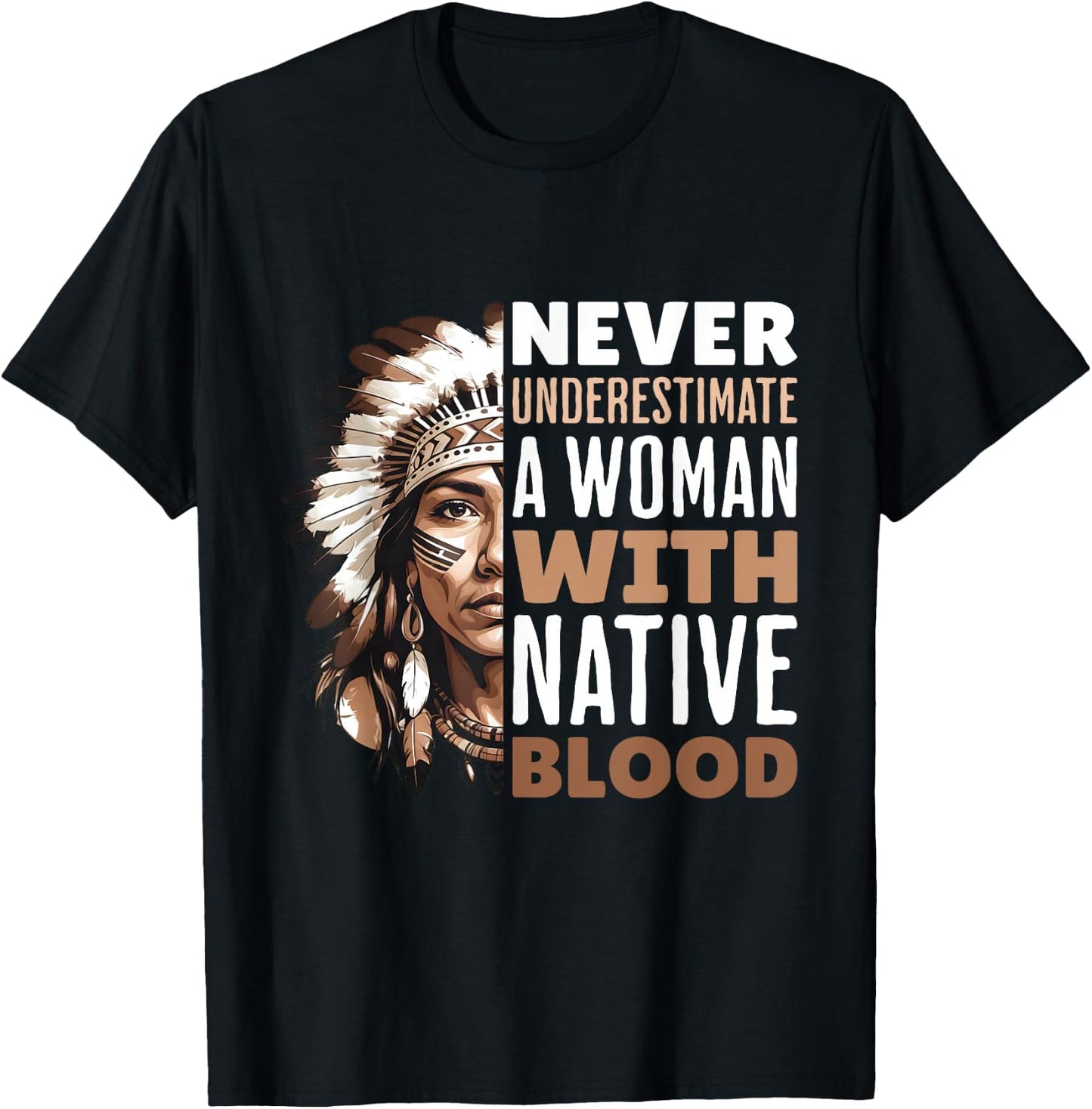 Never Underestimate Woman With Native Blood American Indian T-Shirt - T-Shirt | Black