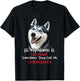 My Name Is Stop That Sometimes Get Back Here - Husky Lover T-Shirt - T-Shirt | Black