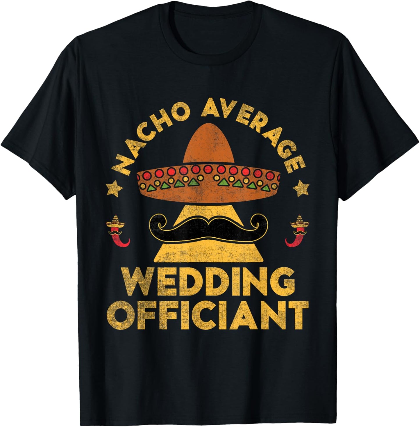 Nacho Average Wedding Officiant Mexican Cinco De Mayo T-Shirt - T-Shirt | Black