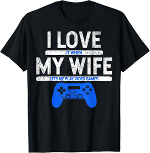 I Love It When My Wife Lets Me Play Video Games Husband Gift T-Shirt - T-Shirt | Black