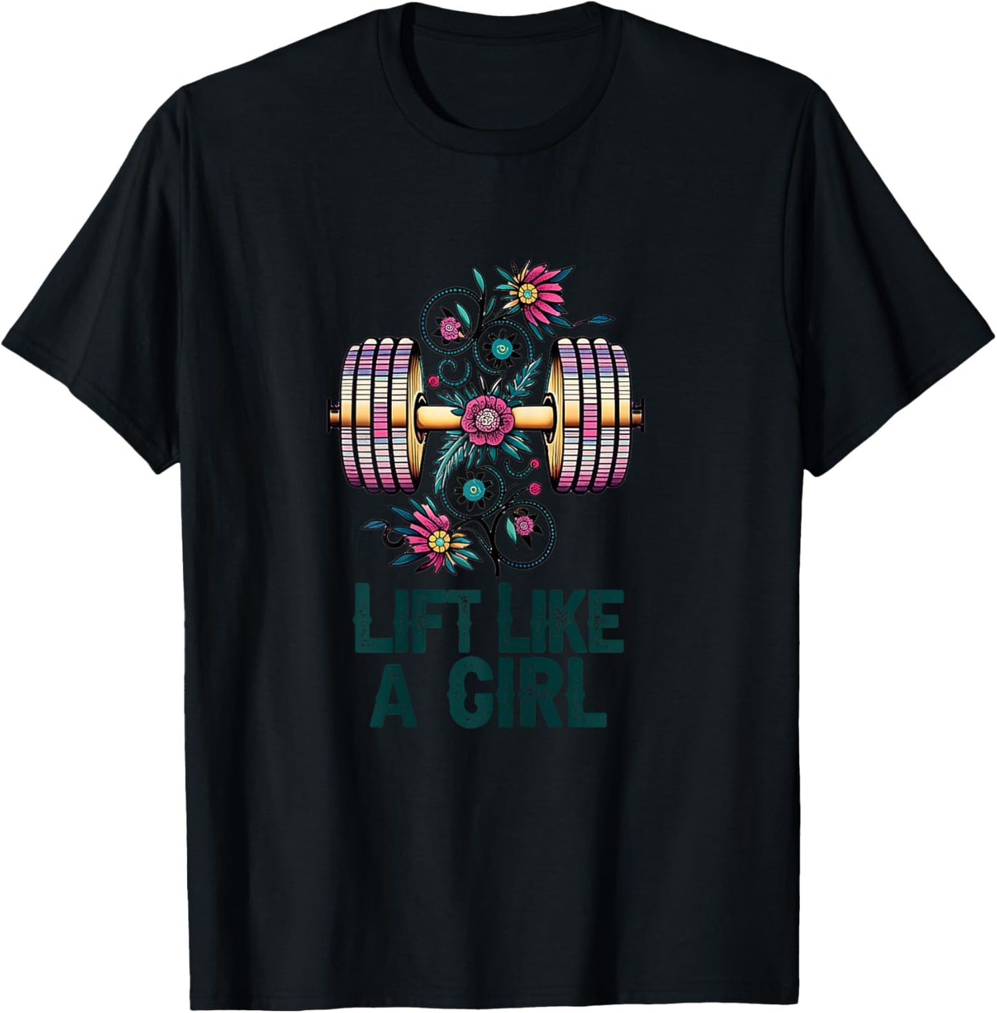Lift like A Girl Weightlifting T-Shirt - T-Shirt | Black