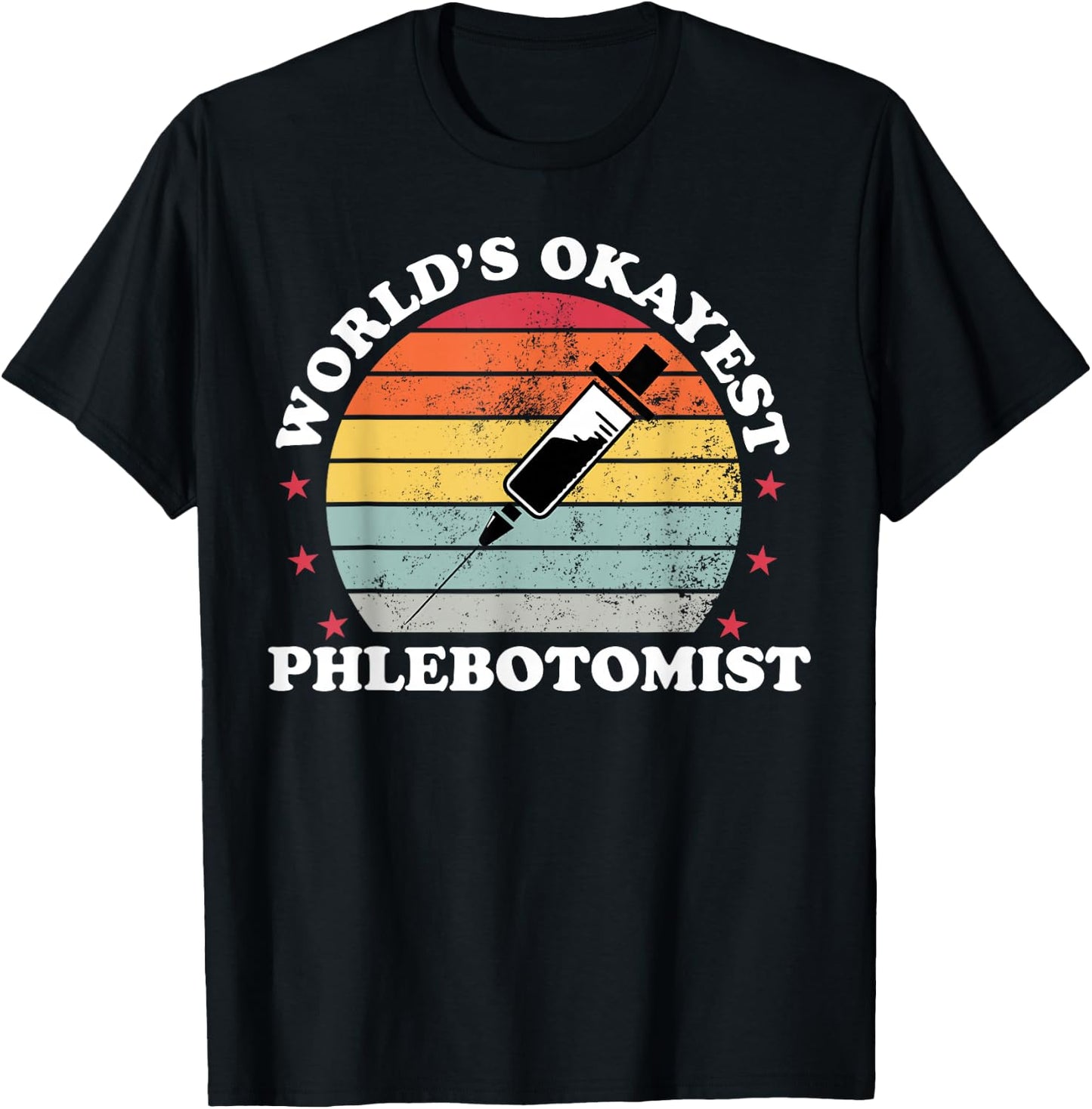 Worlds Okayest Phlebotomist Funny Phlebotomy Women Girl T-Shirt - T-Shirt | Black