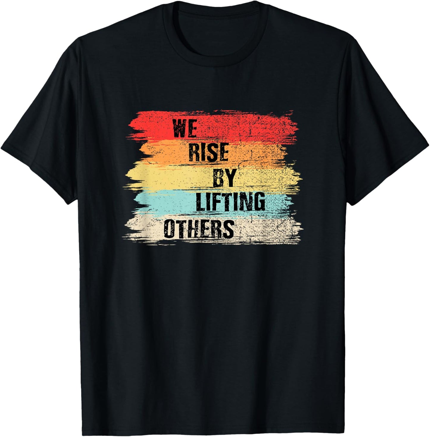 We Rise by Lifting Others Motivational Quotes Small T-Shirt - T-Shirt | Black