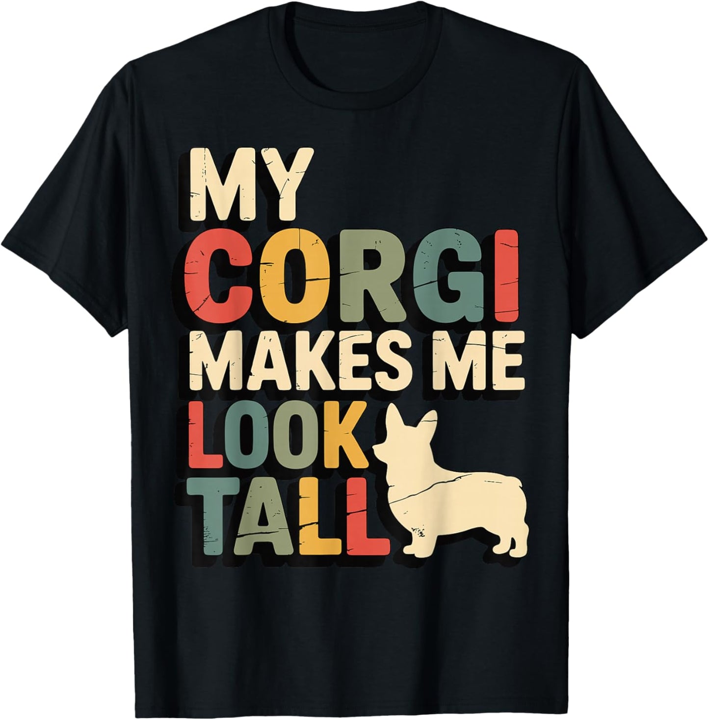 My Corgi Makes Me Look Tall T-Shirt - T-Shirt | Black