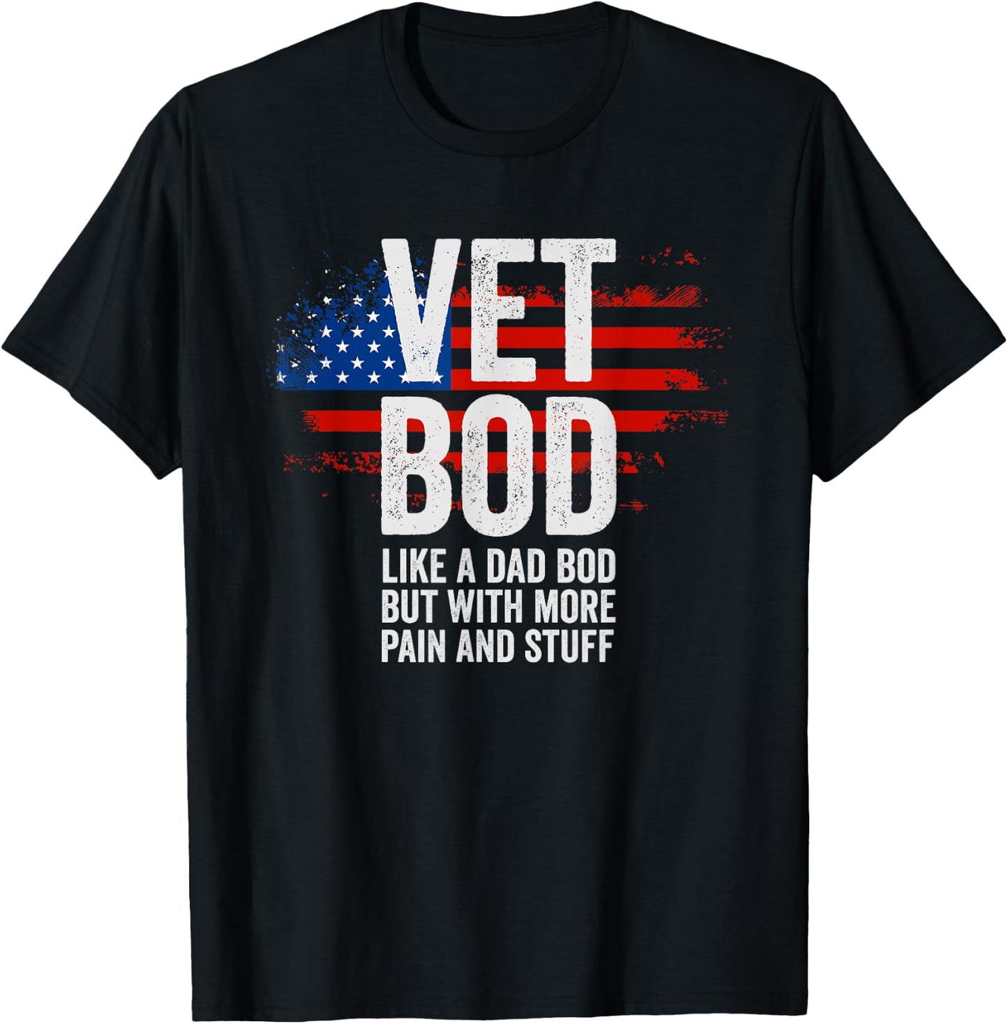 Funny Veteran T Shirts American Vet BOD Like Dad BOD T-Shirt - T-Shirt | Black