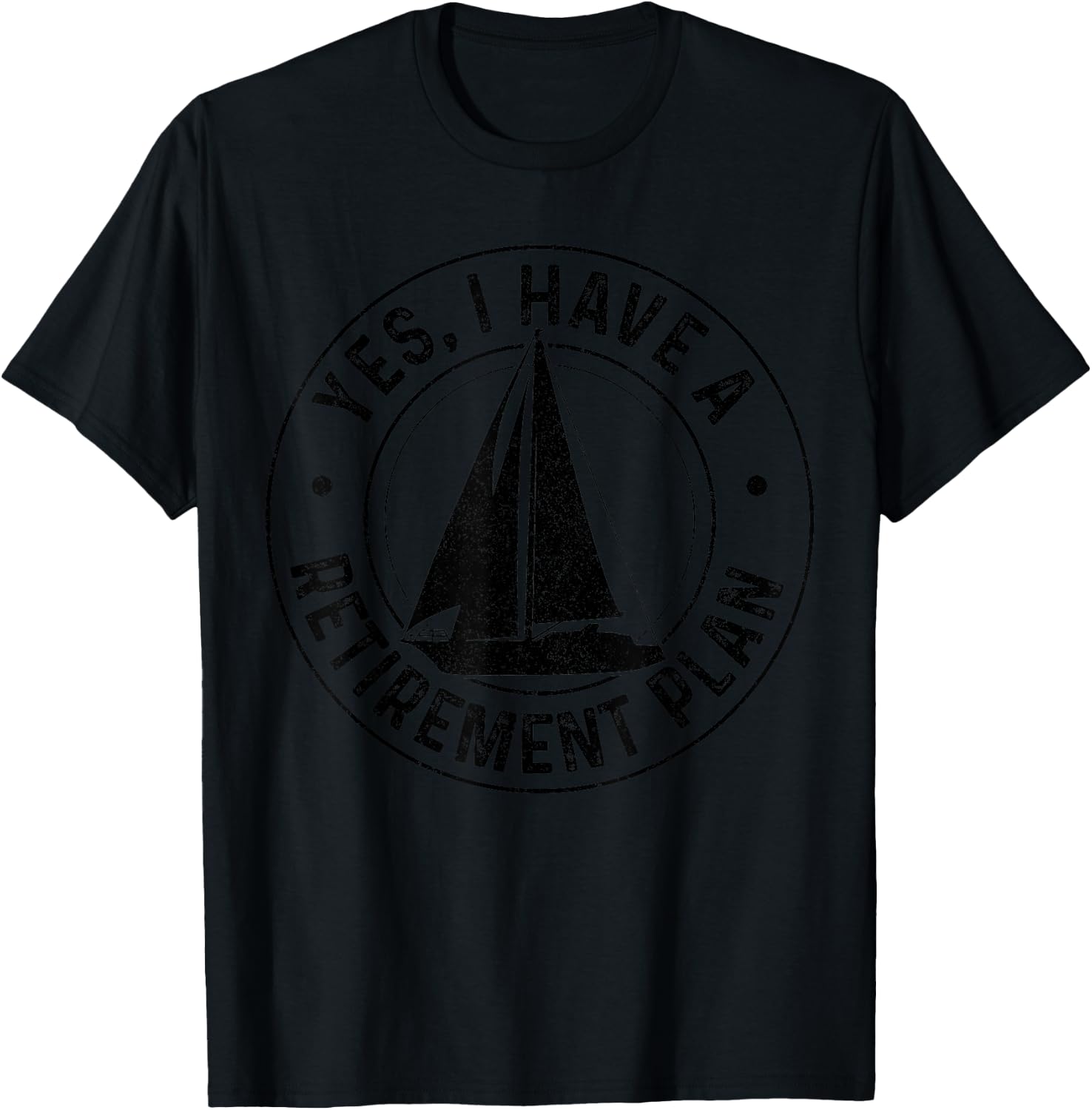 Sailing Retirement Gift Sail Boat Boating Retired Sailor T-Shirt - T-Shirt | Black