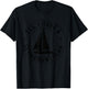 Sailing Retirement Gift Sail Boat Boating Retired Sailor T-Shirt - T-Shirt | Black