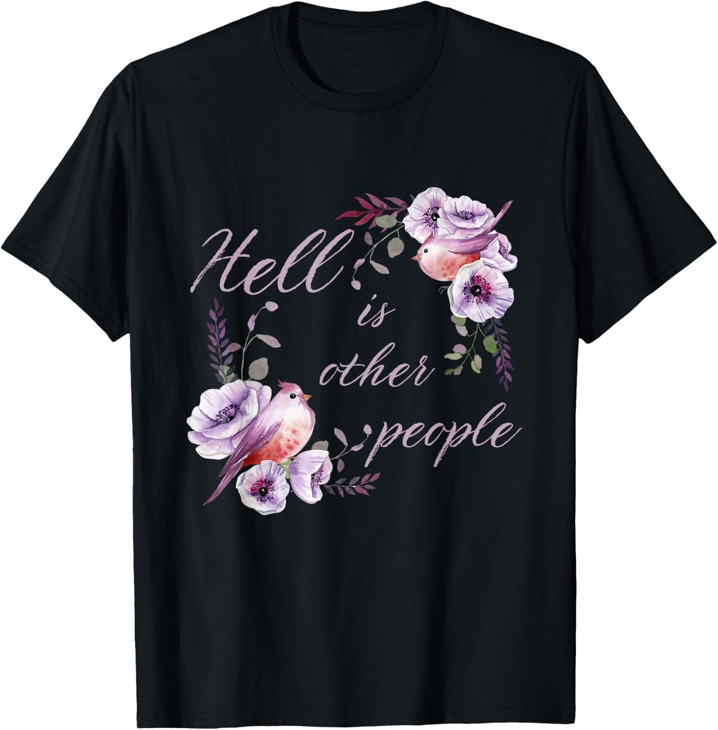 Hell Is Other People Funny Introvert Floral Antisocial T-Shirt - T-Shirt | Black