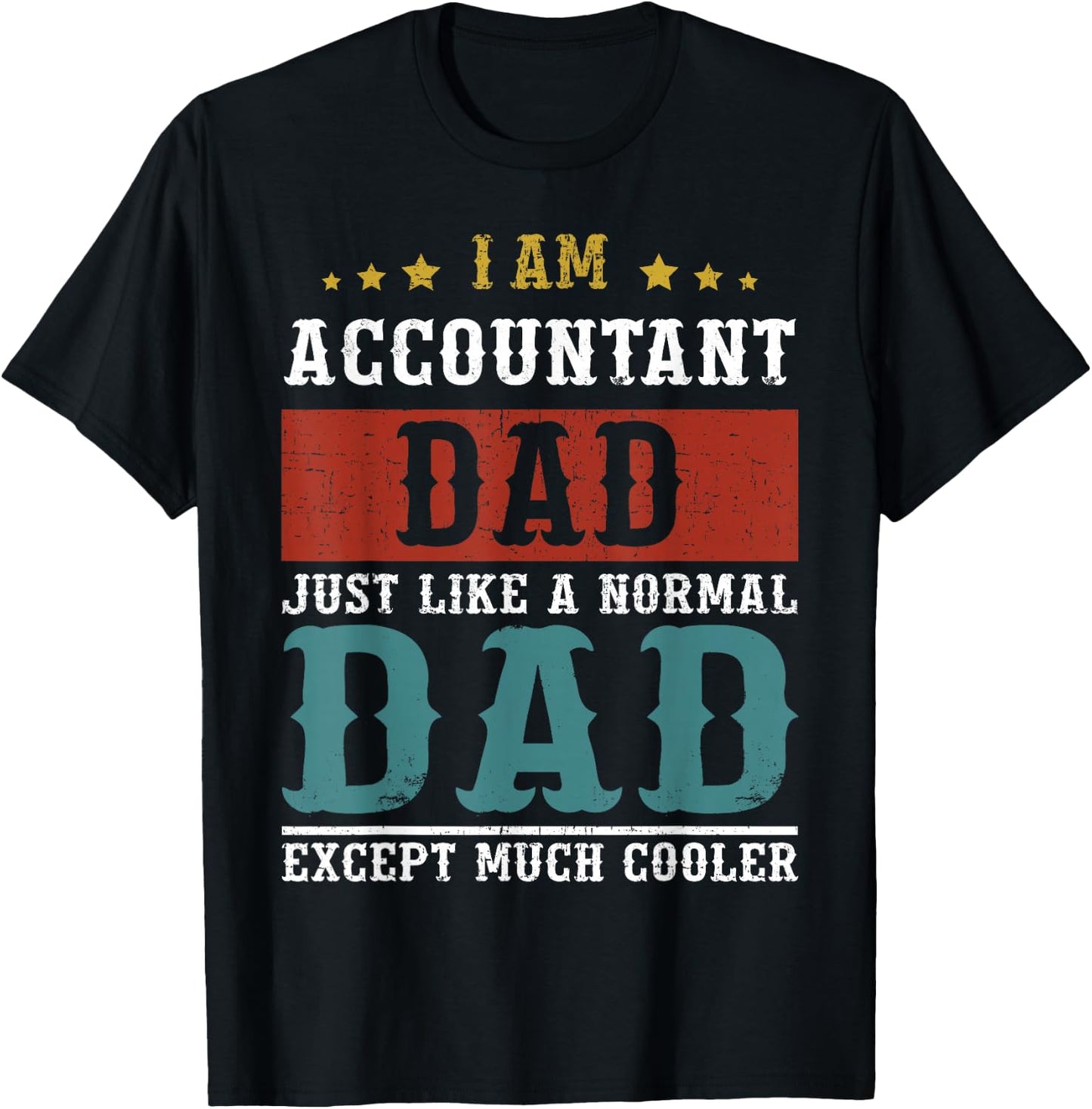 ACCOUNTANT DAD Fathers Day Daddy T-Shirt - T-Shirt | Black