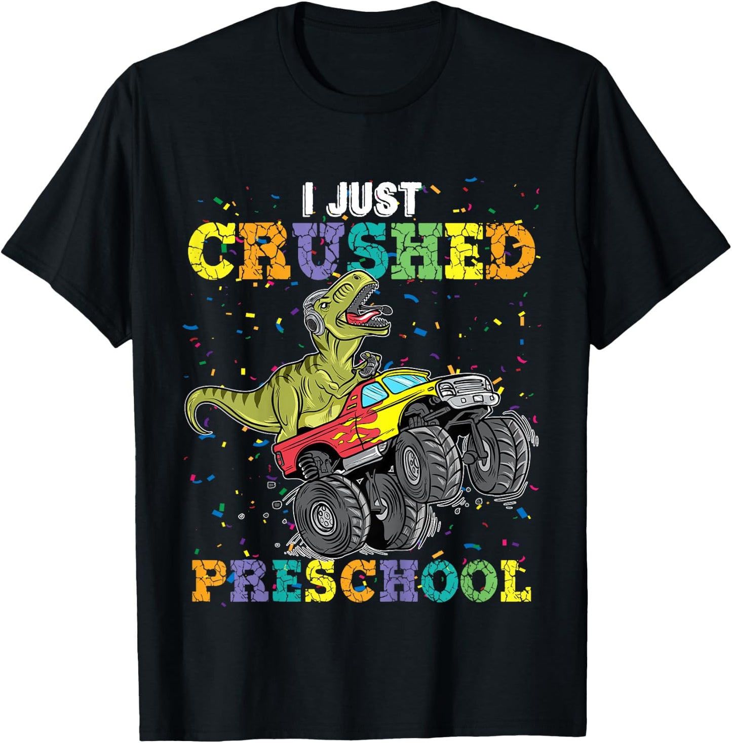 I Just Crushed PreSchool Dinosaur T-Rex Gaming Monster Truck T-Shirt - T-Shirt | Black