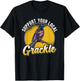 Support Your Local Grackle Bird Bird Lover T-Shirt - T-Shirt | Black