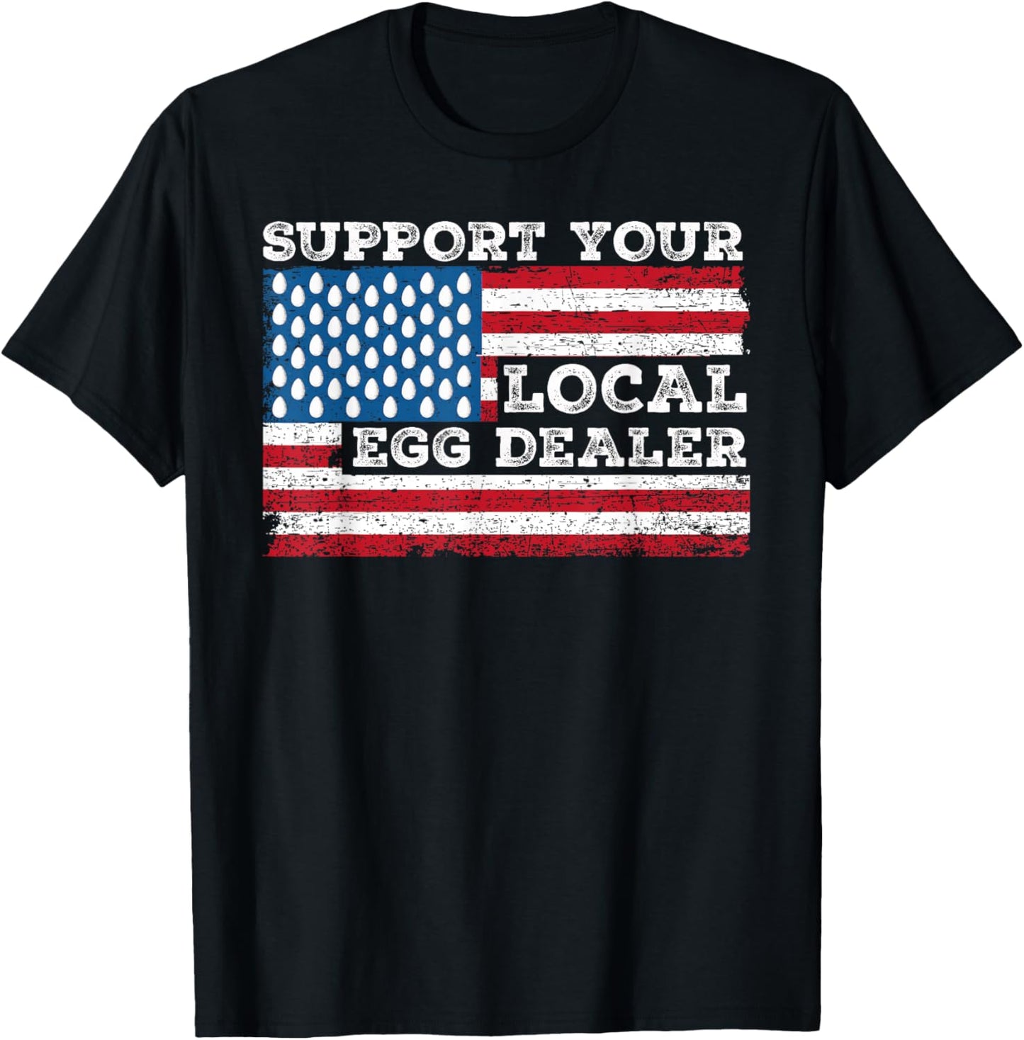 Local Egg Dealer American Flag Farmer Support Chickens Men T-Shirt - T-Shirt | Black