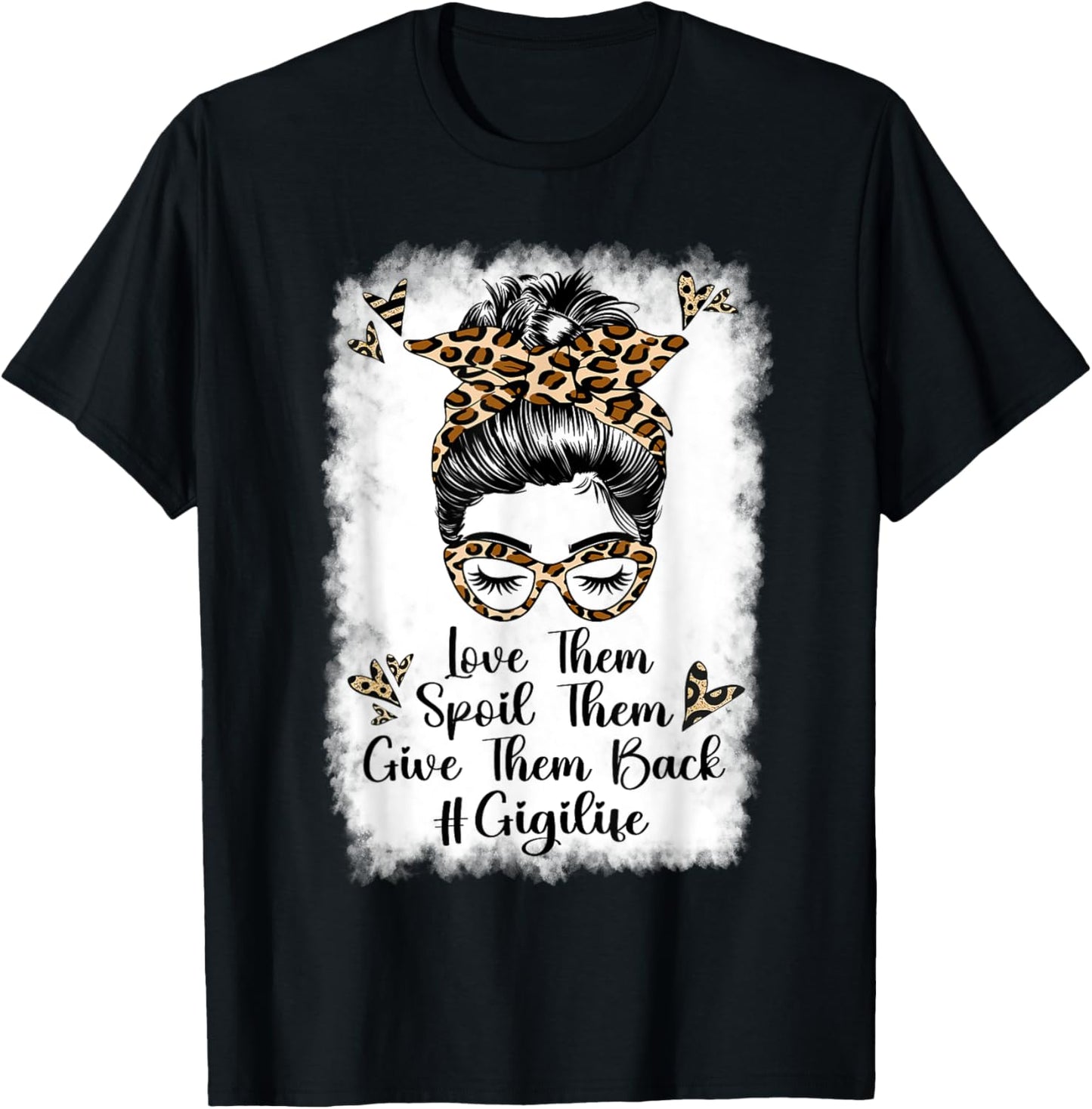 Love Them Spoil Them Give Them Back Gigi Life Grandma T-Shirt - T-Shirt | Black