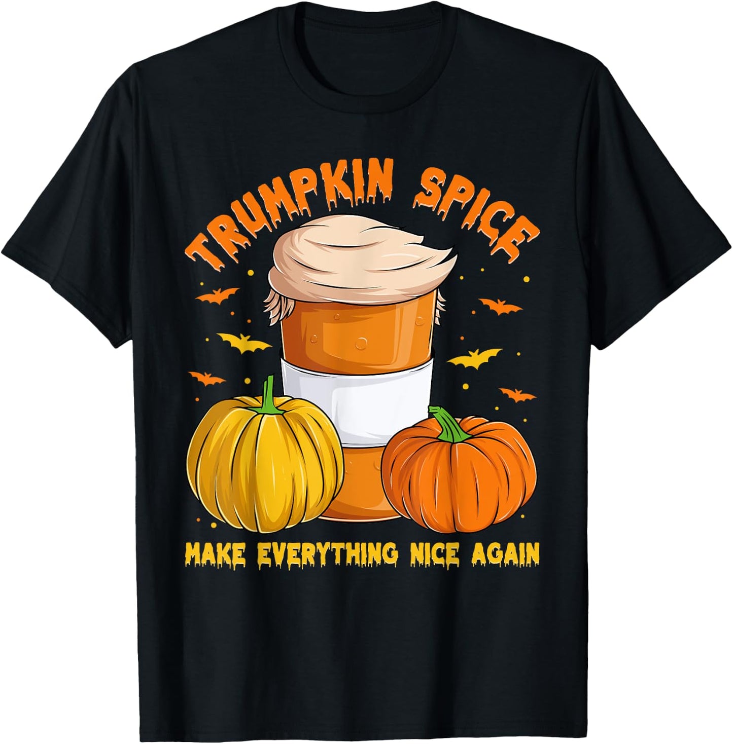 Trumpkin Spice Make Everything Nice Again, Halloween Trump T-Shirt - T-Shirt | Black