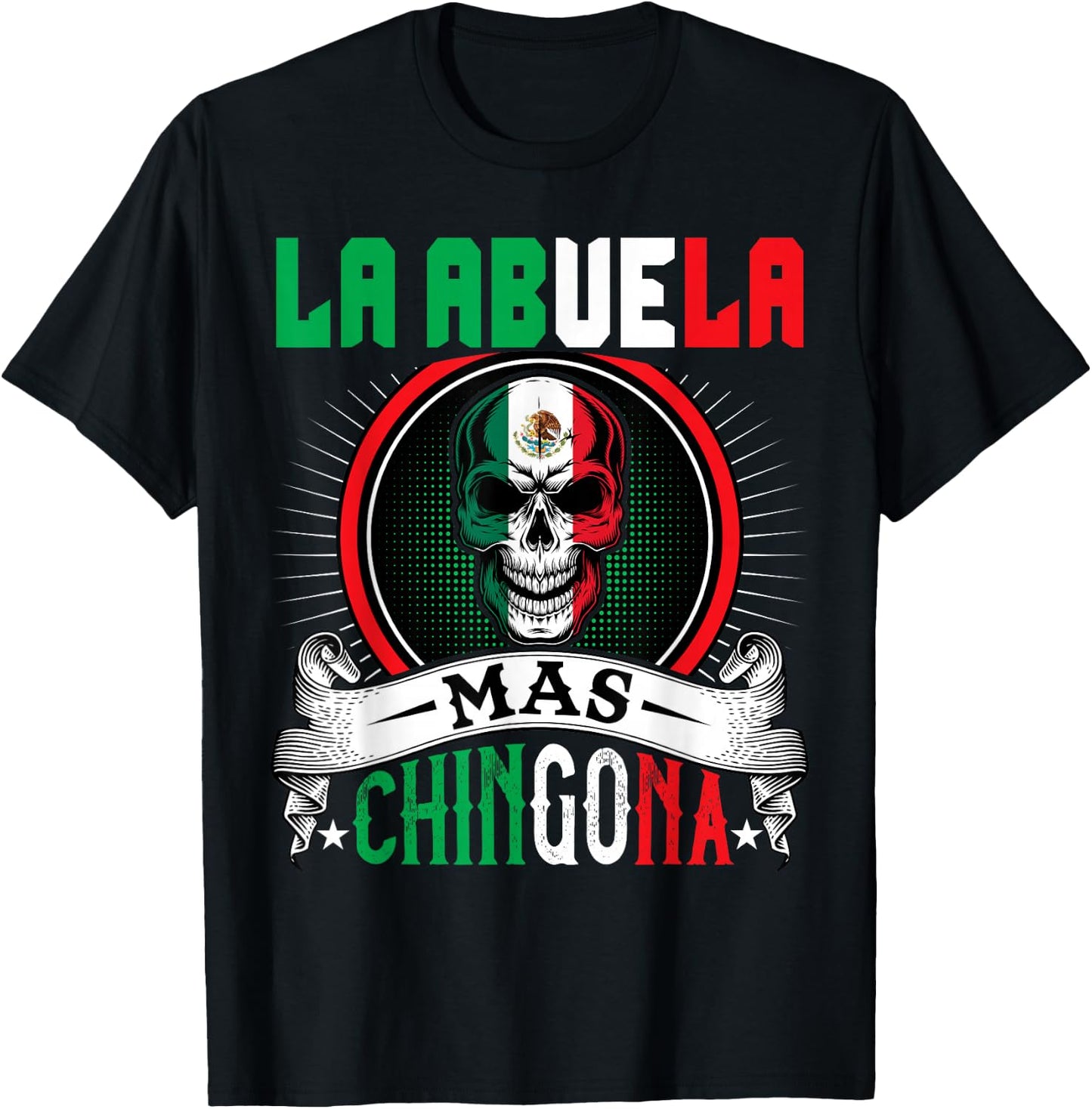 La Abuela Mas Chingona Funny Mexican grandma Mujer Regalo T-Shirt - T-Shirt | Black
