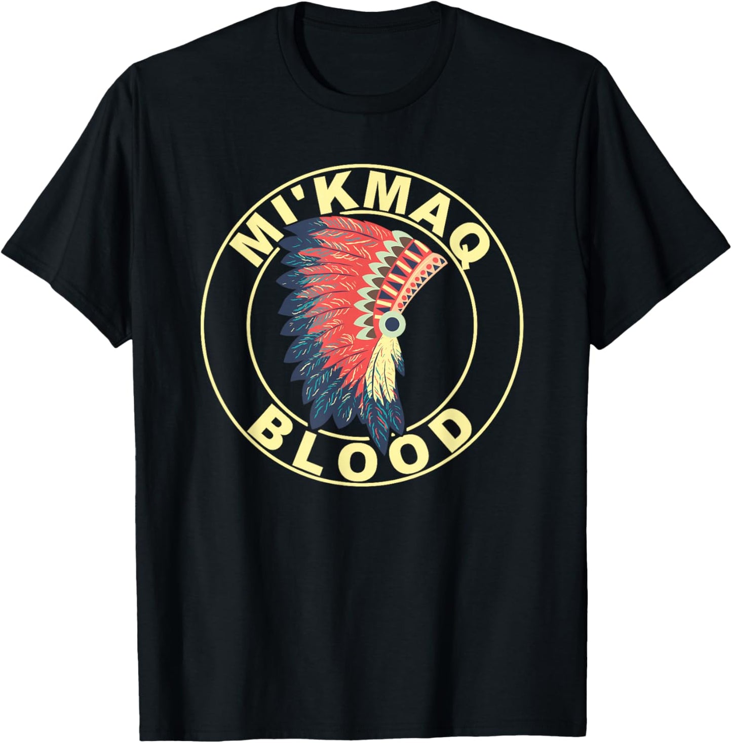 Mi’kmaq Blood Headdress Proud Native American Indian Roots T-Shirt - T-Shirt | Black